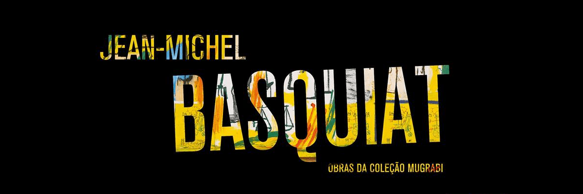 Jean-Michel Basquiat – Obras da Coleção Mugrabi